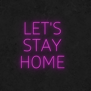 Let's stay home neon sign